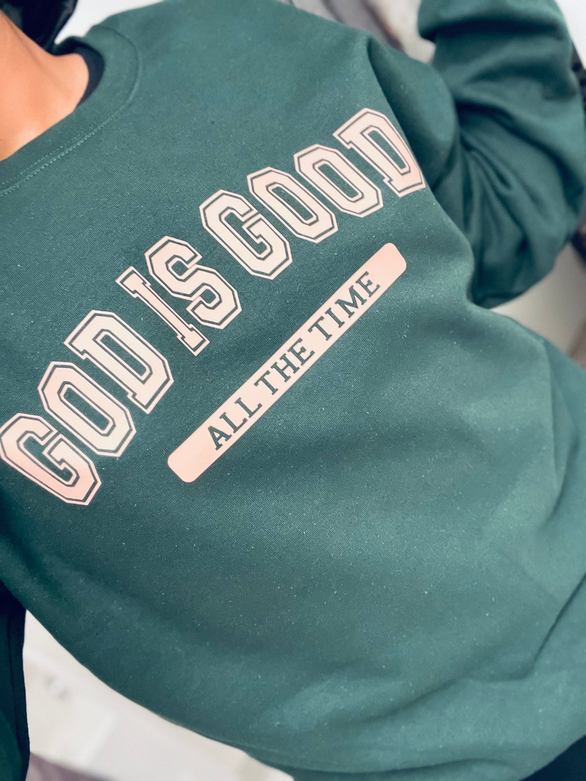 God Is Good Sweatshirt
